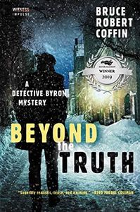 Beyond the Truth: A Gripping John Byron Police Procedural – Award-Winning Maine Thriller (A John Byron Novel, 3)