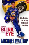 In the Blink of an Eye: Dale, Daytona, and the Day that Changed Everything