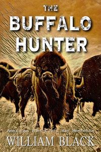 The Buffalo Hunter (American Post-Civil War Westerns)