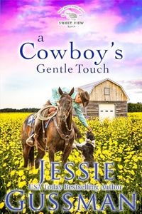 A Cowboy's Gentle Touch (Sweet View Ranch Western Christian Cowboy Romance book 5) A sweet opposites attract romance