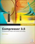 Apple Pro Training Series: Compressor 3.5