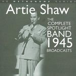 The Complete Spotlight Band 1945 Broadcasts