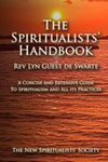 The Spiritualists' Handbook: A conc