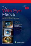 The Wills Eye Manual 8th Edition ( No Online Access ) - Office and Emergency Room Diagnosis and Treatment of Eye Disease