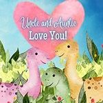 Uncle and Auntie Love You!: A book 