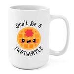 Don’t be A Twatwaffle Coffee Mug - Funny Gag Gift Present 15 Ounces Mug for Christmas, Thanksgiving Festival Friends Gift Present