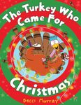 The Turkey Who Came for Christmas: a funny book about Christmas for children age 3-7 years