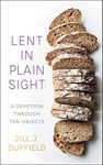 Lent in Plain Sight: A Devotion through Ten Objects