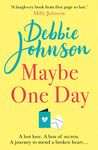 MAYBE ONE DAY: Escape with the most uplifting, romantic and heartwarming must-read book of the year!