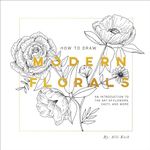 How To Draw Modern Florals: An Intr