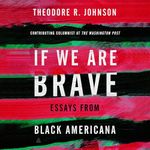 If We Are Brave: Essays from Black Americana