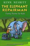 The Elephant Repairman: Funny Poems for Kids