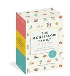 The Montessori Family Collection (Boxed Set): Trusted Guides to Raising Capable and Compassionate Humans