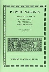 Amores, Medicamina Faciei Femineae, Ars Amatoria, Remedia Amoris (Oxford Classical Texts) (Latin Edition)
