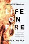 Life On Fire: Becoming a person of 