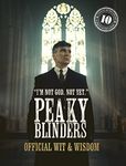 Peaky Blinders: Official Wit & Wisdom: 'I'm not God. Not yet.'