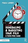 Scheduling and Budgeting Your Film: A Panic-Free Guide (ISSN)