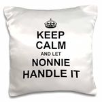 3dRose "Keep Calm and Let Nonnie Handle It Fun Funny Grandma Grandmother Gift" Pillow Case, White, 16 x 16-Inch