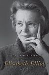Elisabeth Elliot: A Life