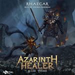 Azarinth Healer, Book Three: A LitRPG Adventure