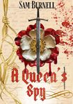 A Queen's Spy : Tudor Historical Fiction - Murder, Mystery & Intrigue in 16th Century England (Richard Fitzwarren Tudor Historical Book 1)