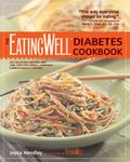 The Eating Well Diabetes Cookbook – 275 Delicious Recipes and 100+ Tips for Simple, Everyday Carbohydrate Control