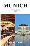 MUNICH TRAVEL GUIDE 2024: Unveiling