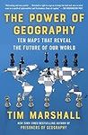 The Power of Geography: Ten Maps That Reveal the Future of Our World (Politics of Place Book 4)