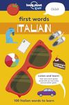 Lonely Planet Kids First Words - Italian: 100 Italian words to learn