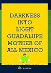 Darkness Into Light - Guadalupe Mot