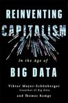 REINVENTING CAPITALISM IN THE AGE OF BIG DATA