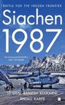 Siachen, 1987 : Battle for the Frozen Frontier