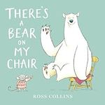 There's a Bear on My Chair (Ross Co