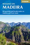 Walking on Madeira: 60 mountain and levada routes on Madeira and Porto Santo (International Walking)