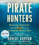 Pirate Hunters: Treasure, Obsession, and the Search for a Legendary Pirate Ship