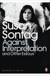 Against Interpretation and Other Essays: Susan Sontag (Penguin Modern Classics)