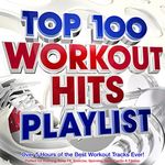 Top 100 Workout Hits Playlist - Over 5 Hours of the Best Workout Tracks Ever! - Perfect for Running, Keep Fit & Fitness [Explicit]