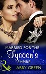 Married For The Tycoon's Empire (Brides for Billionaires, Book 1) (Mills & Boon Modern)