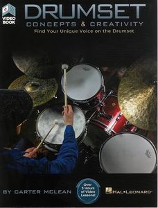 Drumset Concepts & Creativity: Find Your Unique Voice on the Drumset Bk/Online Video