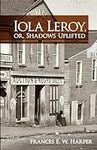 Iola Leroy, or, Shadows Uplifted (Dover Books on Literature & Drama)