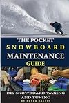 The Pocket Snowboard Maintenance Gu