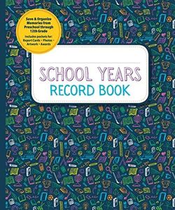 School Years Record Book: Save and Organize Memories from Preschool Through 12th Grade