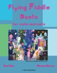 Flying Fiddle Duets for Violin and Cello, Book One