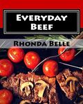 Everyday Beef: 60 Simple & #Delish Red Meat Recipes: 36 (60 Super Recipes)