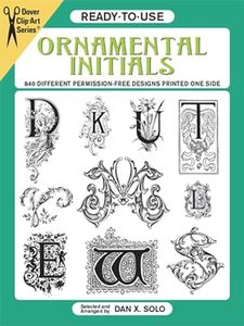 Ready-to-Use Ornamental Initials: 840 Different Copyright-Free Designs Printed One Side