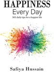 Happiness Every Day: 365 daily happy tips (Islamic book)