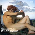 2 CD Classical Music is not Boring