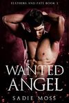 Wanted Angel: A Reverse Harem Paranormal Romance (Feathers and Fate Book 3)