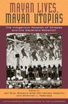 Mayan Lives, Mayan Utopias: The Indigenous Peoples of Chiapas and the Zapatista Rebellion (Latin American Perspectives in the Classroom)