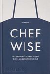 Chefwise: Life Lessons from Leading